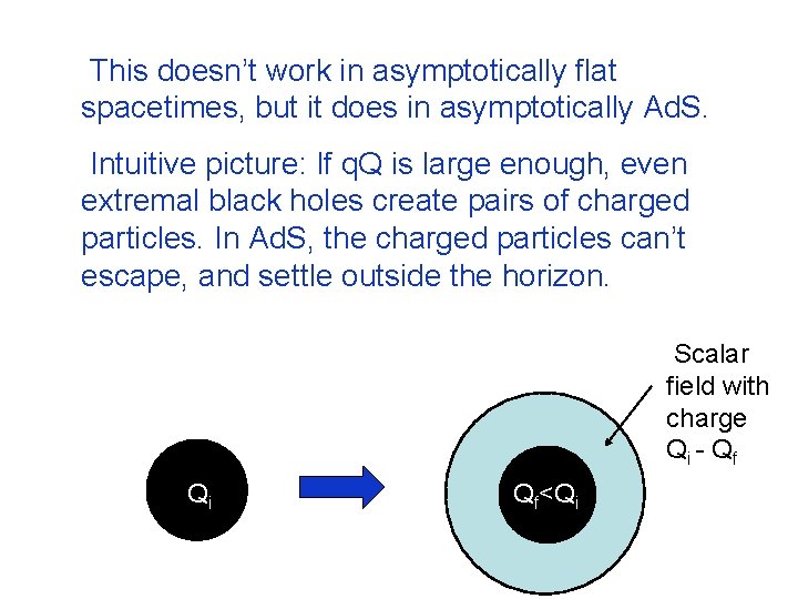 This doesn’t work in asymptotically flat spacetimes, but it does in asymptotically Ad. S.