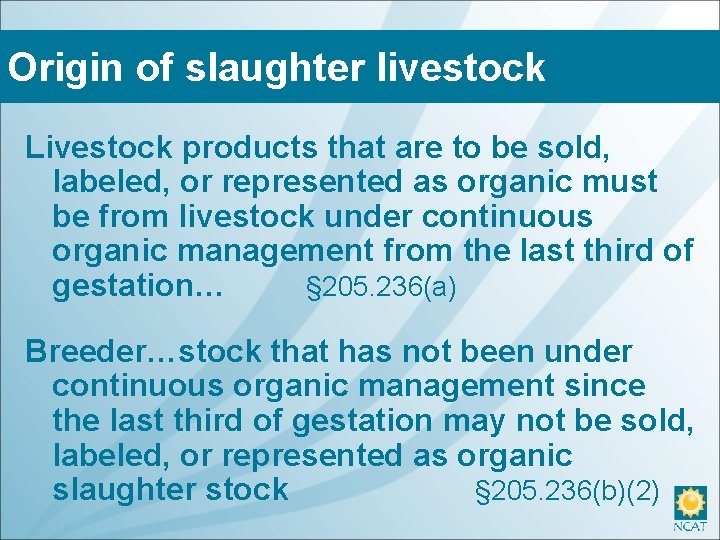 Origin of slaughter livestock Livestock products that are to be sold, labeled, or represented