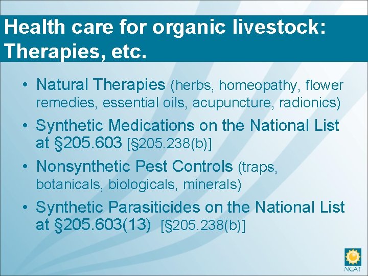 Health care for organic livestock: Therapies, etc. • Natural Therapies (herbs, homeopathy, flower remedies,