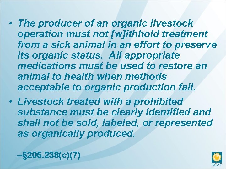  • The producer of an organic livestock operation must not [w]ithhold treatment from