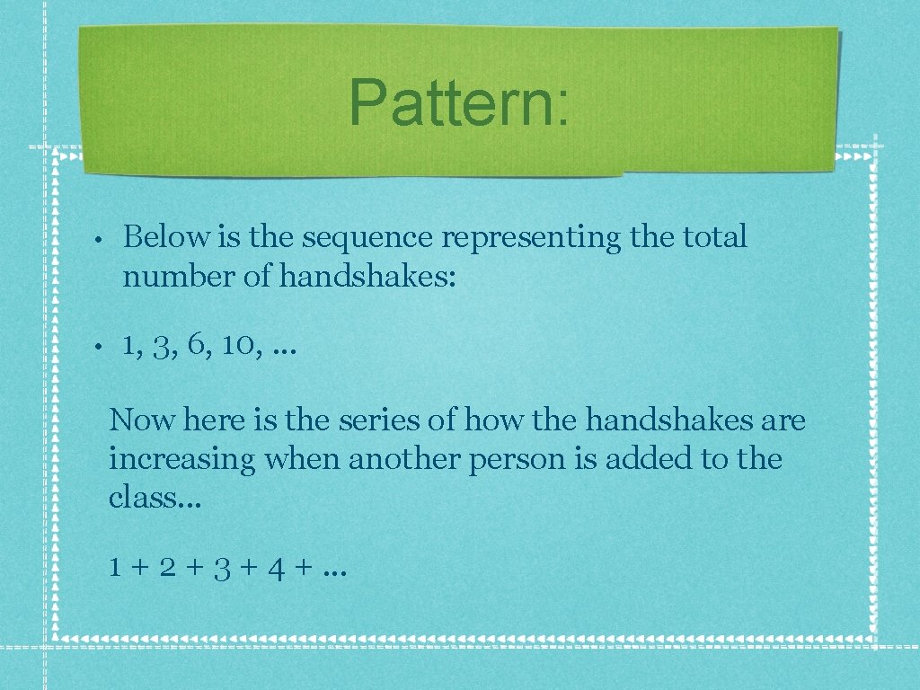 Pattern: • Below is the sequence representing the total number of handshakes: • 1, Pattern: • Below is the sequence representing the total number of handshakes: • 1,