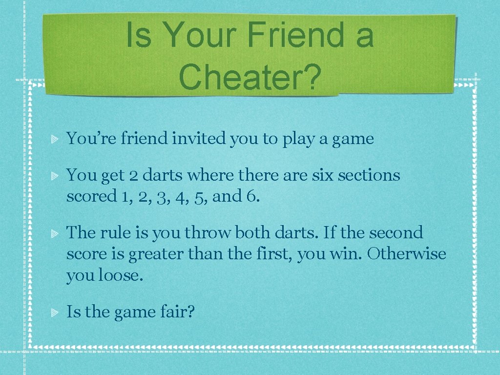Is Your Friend a Cheater? You’re friend invited you to play a game You Is Your Friend a Cheater? You’re friend invited you to play a game You