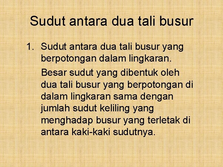 Sudut antara dua tali busur 1. Sudut antara dua tali busur yang berpotongan dalam