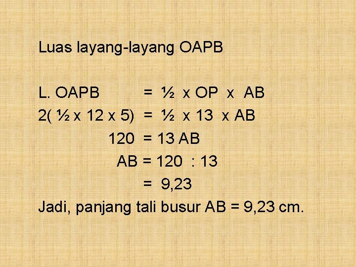 Luas layang-layang OAPB L. OAPB = ½ x OP x AB 2( ½ x