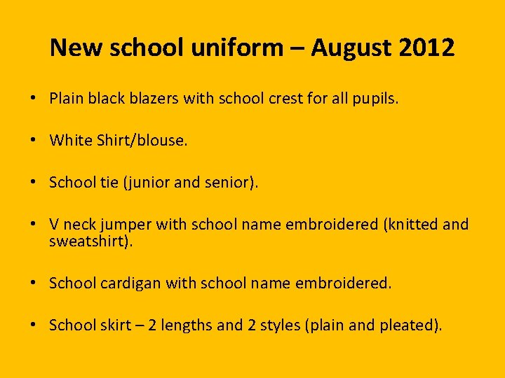 New school uniform – August 2012 • Plain black blazers with school crest for