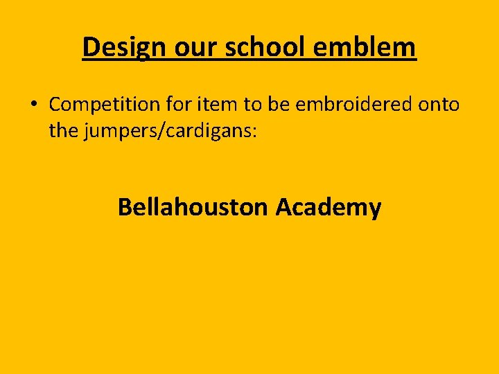 Design our school emblem • Competition for item to be embroidered onto the jumpers/cardigans: