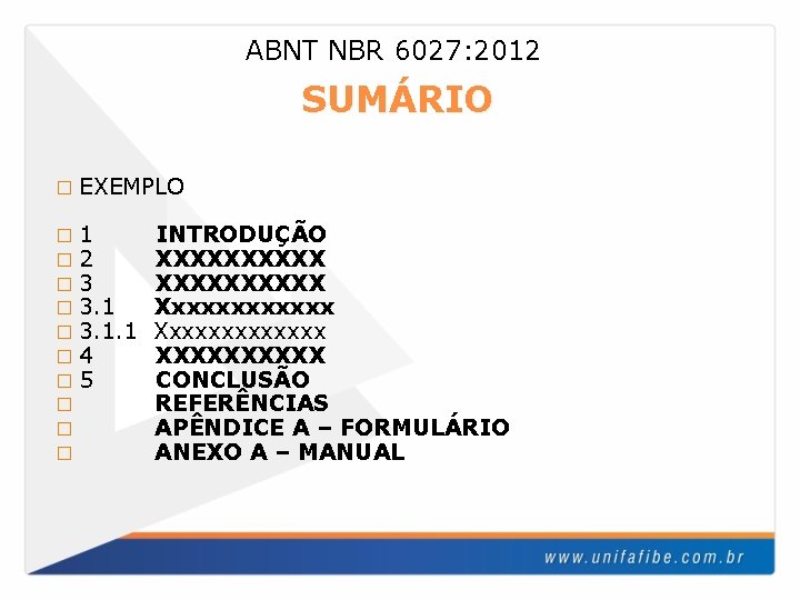 ABNT NBR 6027: 2012 SUMÁRIO � EXEMPLO � 1 � 2 � 3. 1.