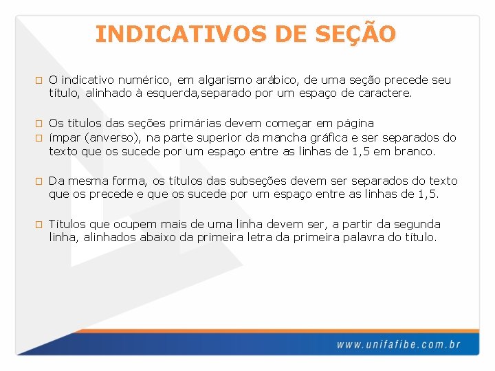 INDICATIVOS DE SEÇÃO � O indicativo numérico, em algarismo arábico, de uma seção precede