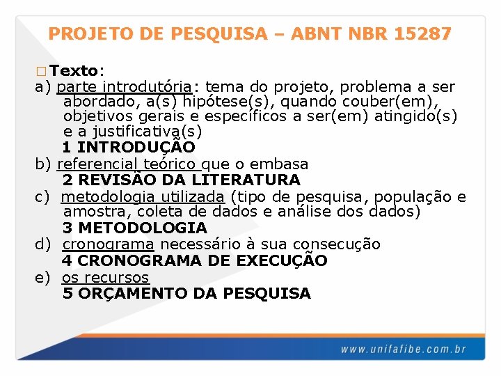 PROJETO DE PESQUISA – ABNT NBR 15287 � Texto: a) parte introdutória: tema do