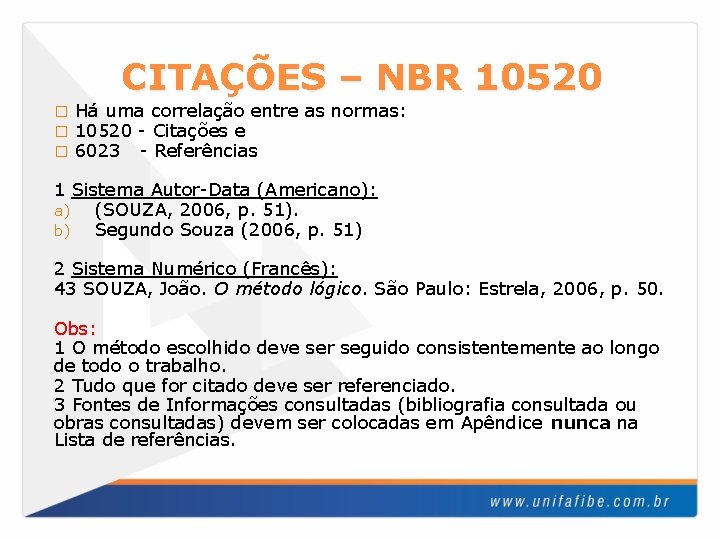 CITAÇÕES – NBR 10520 � � � Há uma correlação entre as normas: 10520