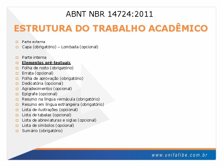 ABNT NBR 14724: 2011 ESTRUTURA DO TRABALHO ACADÊMICO � Parte externa � Capa (obrigatório)