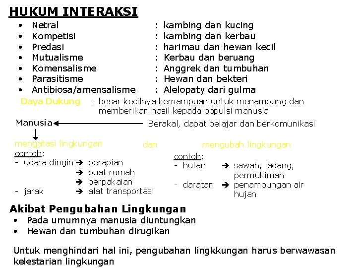 HUKUM INTERAKSI • Netral : kambing dan kucing • Kompetisi : kambing dan kerbau