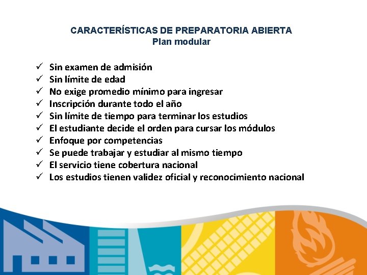 CARACTERÍSTICAS DE PREPARATORIA ABIERTA Plan modular ü ü ü ü ü Sin examen de