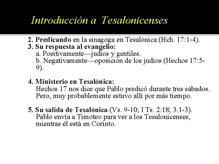 Introducción a Tesalonicenses 2. Predicando en la sinagoga en Tesalónica (Hch. 17: 1 -4). Introducción a Tesalonicenses 2. Predicando en la sinagoga en Tesalónica (Hch. 17: 1 -4).