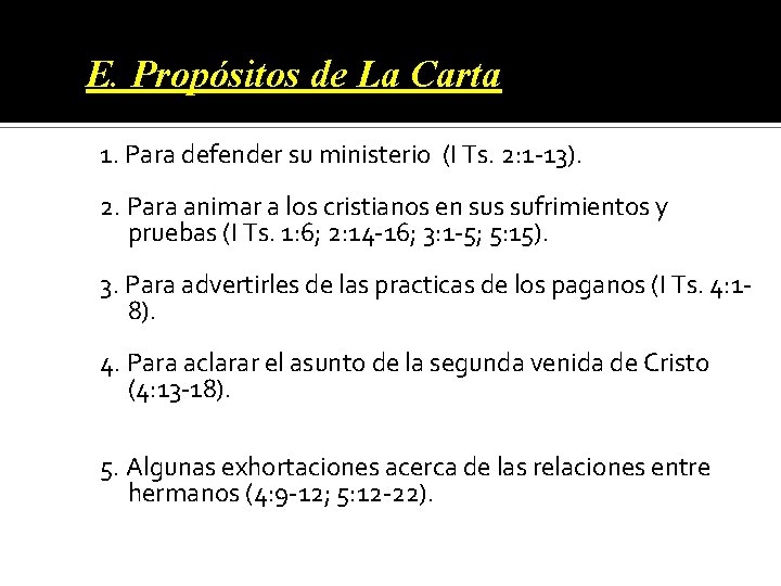 E. Propósitos de La Carta 1. Para defender su ministerio (I Ts. 2: 1 E. Propósitos de La Carta 1. Para defender su ministerio (I Ts. 2: 1