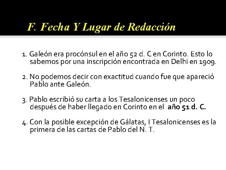 F. Fecha Y Lugar de Redacción 1. Galeón era procónsul en el año 52 F. Fecha Y Lugar de Redacción 1. Galeón era procónsul en el año 52