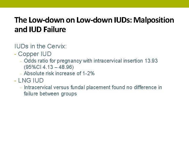 The Low-down on Low-down IUDs: Malposition and IUD Failure IUDs in the Cervix: -