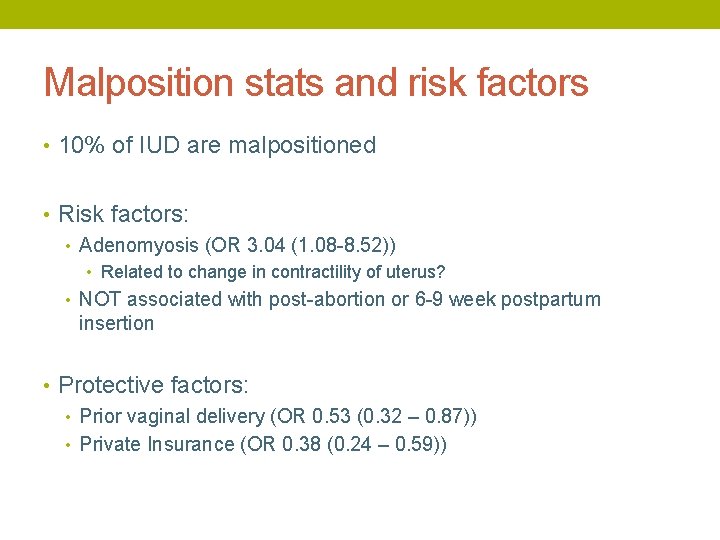 Malposition stats and risk factors • 10% of IUD are malpositioned • Risk factors: