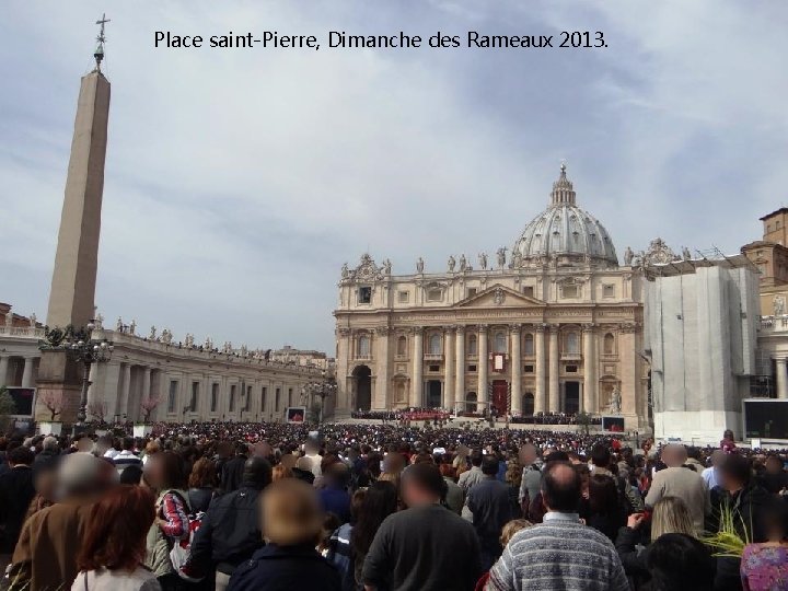 Place saint-Pierre, Dimanche des Rameaux 2013. 