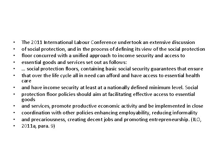  • • • The 2011 International Labour Conference undertook an extensive discussion of