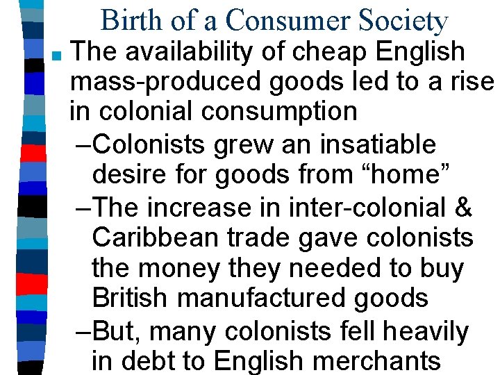 Birth of a Consumer Society ■ The availability of cheap English mass-produced goods led