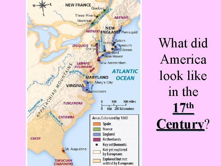 What did America look like in the 17 th Century? Century 