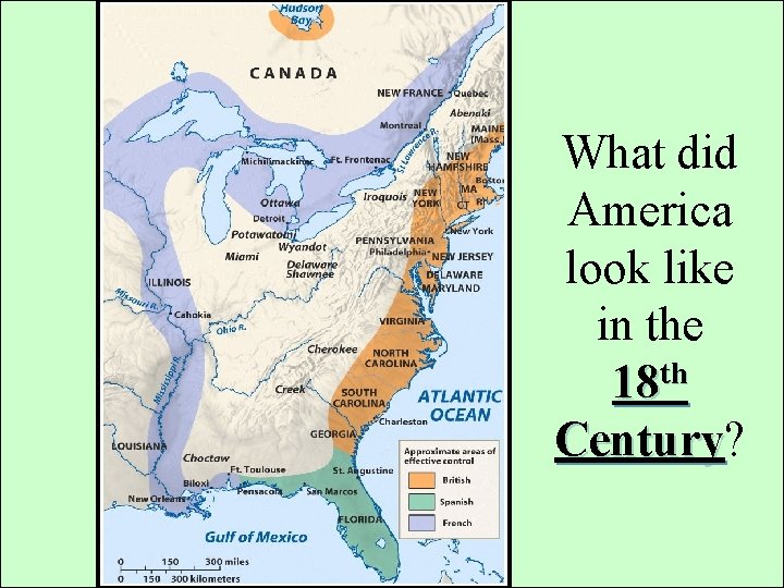 What did America look like in the 18 th Century? Century 