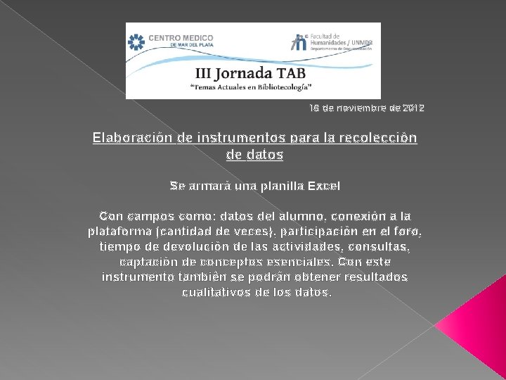 16 de noviembre de 2012 Elaboración de instrumentos para la recolección de datos Se