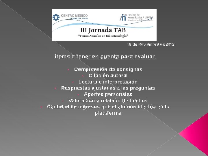 16 de noviembre de 2012 items a tener en cuenta para evaluar. Comprensión de