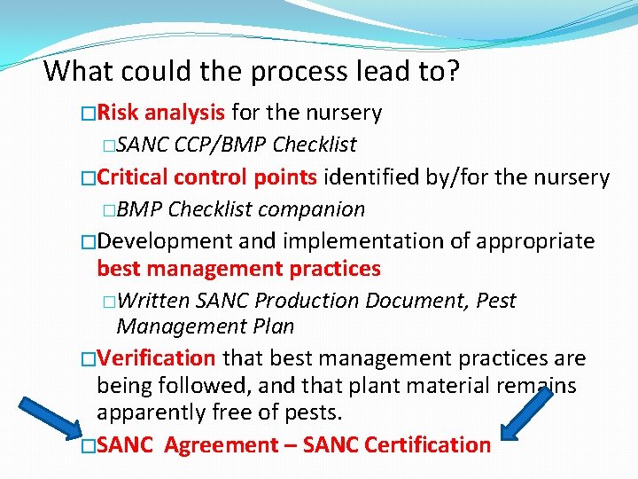 What could the process lead to? �Risk analysis for the nursery �SANC CCP/BMP Checklist