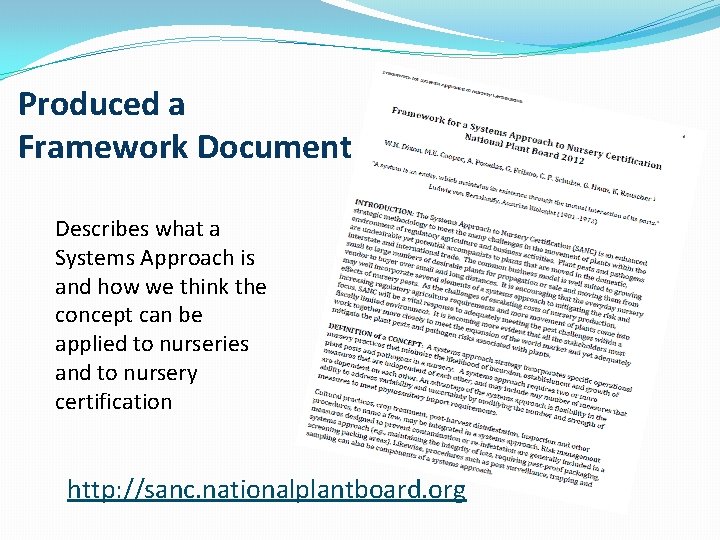 Produced a Framework Document Describes what a Systems Approach is and how we think