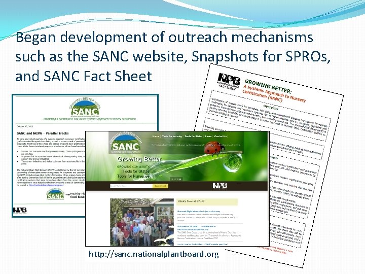 Began development of outreach mechanisms such as the SANC website, Snapshots for SPROs, and