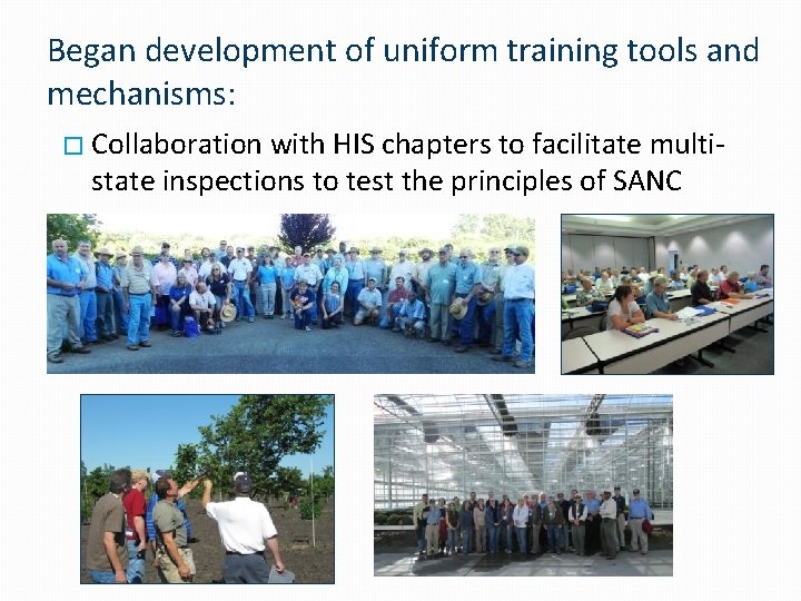 Began development of uniform training tools and mechanisms: � Collaboration with HIS chapters to