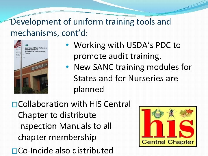 Development of uniform training tools and mechanisms, cont’d: • Working with USDA’s PDC to