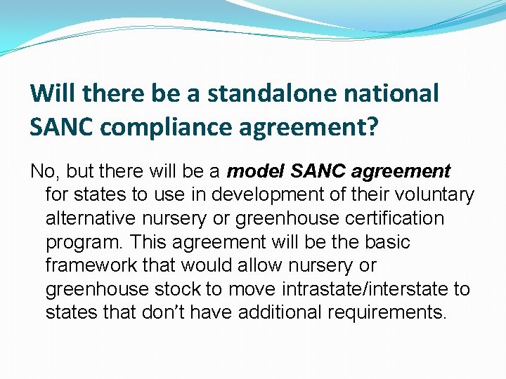 Will there be a standalone national SANC compliance agreement? No, but there will be