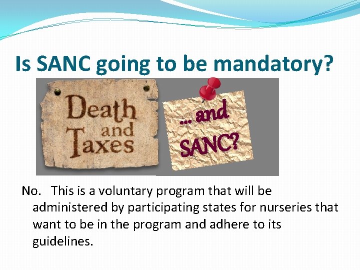 Is SANC going to be mandatory? … and ? C N A S No.