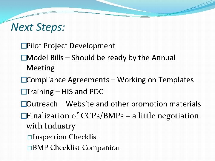 Next Steps: �Pilot Project Development �Model Bills – Should be ready by the Annual