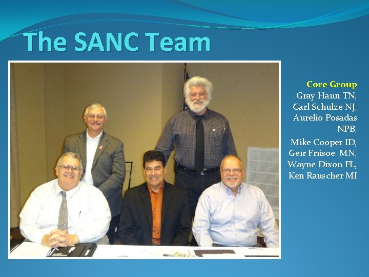 The SANC Team Core Group Gray Haun TN, Carl Schulze NJ, Aurelio Posadas NPB,