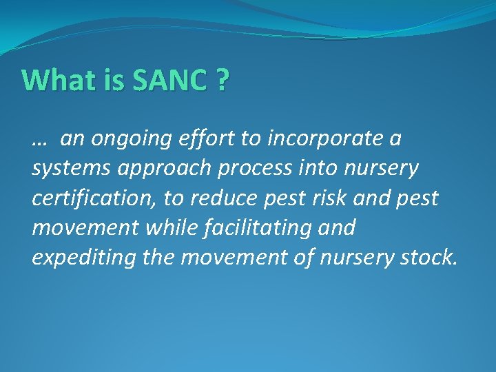 What is SANC ? … an ongoing effort to incorporate a systems approach process