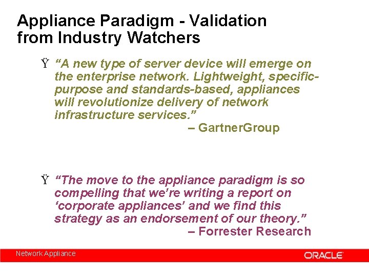 Appliance Paradigm - Validation from Industry Watchers Ÿ “A new type of server device