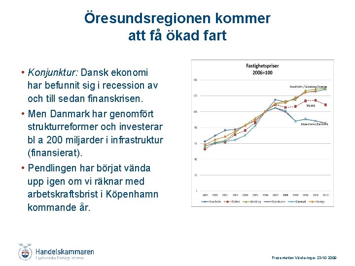 Öresundsregionen kommer att få ökad fart • Konjunktur: Dansk ekonomi har befunnit sig i
