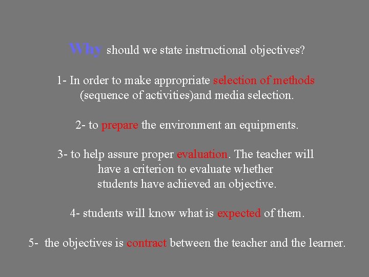 Why should we state instructional objectives? 1 - In order to make appropriate selection