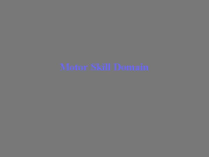 Motor Skill Domain 