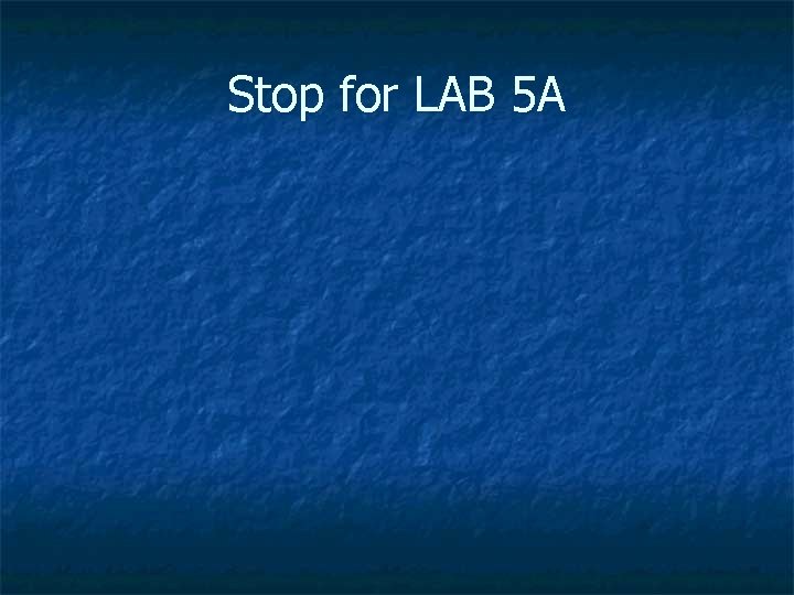 Stop for LAB 5 A 