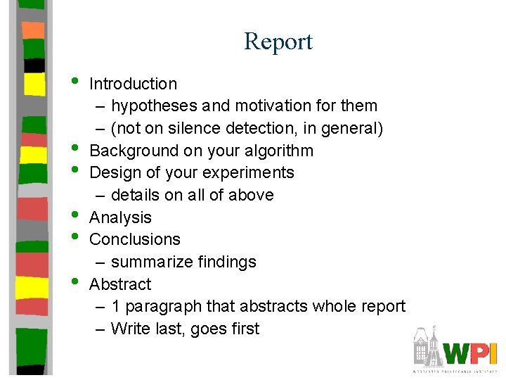 Report • • • Introduction – hypotheses and motivation for them – (not on