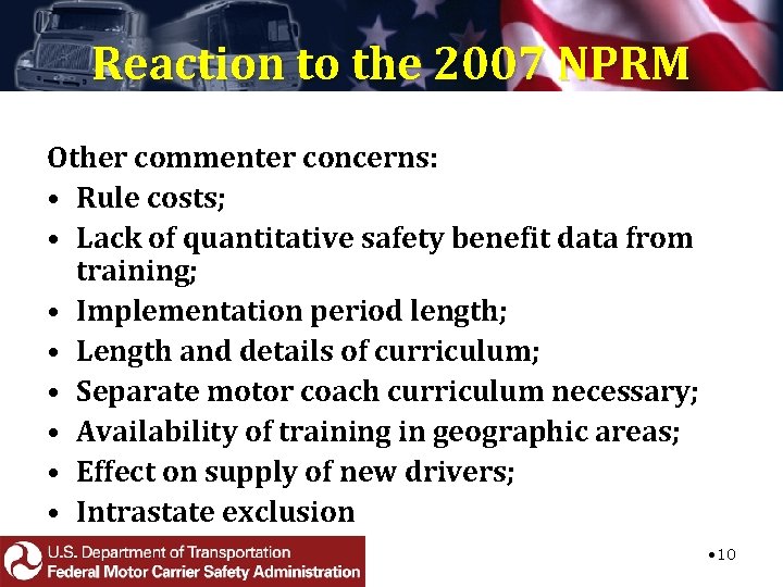 Reaction to the 2007 NPRM Other commenter concerns: • Rule costs; • Lack of