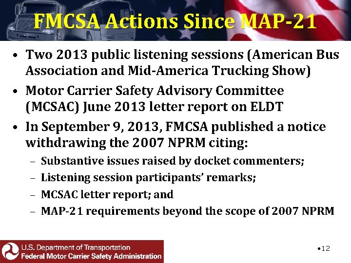 FMCSA Actions Since MAP-21 • Two 2013 public listening sessions (American Bus Association and