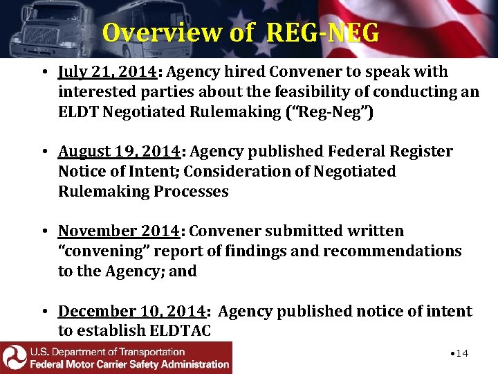 Overview of REG-NEG • July 21, 2014: Agency hired Convener to speak with interested