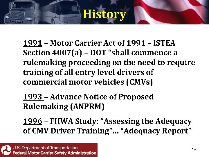 History 1991 – Motor Carrier Act of 1991 – ISTEA Section 4007(a) – DOT