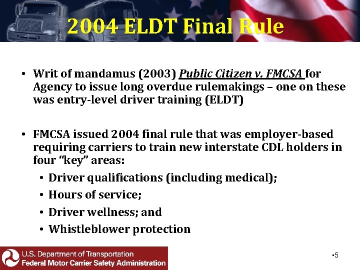 2004 ELDT Final Rule • Writ of mandamus (2003) Public Citizen v. FMCSA for